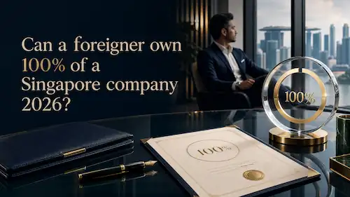 A 2026 Guide to Foreign Ownership Rules in Singapore