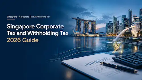 Singapore Corporate Tax and Withholding Tax 2026 Guide