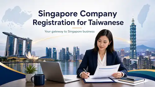 Singapore Company Registration for Taiwanese: 2026 Costs, Steps & Tax Treaty