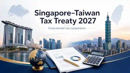 Singapore-Taiwan Tax Treaty: 2027 WHT Updates